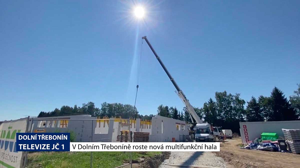 Televize jižní Čechy - Pořady - V Dolním Třeboníně roste nová multifunkční hala