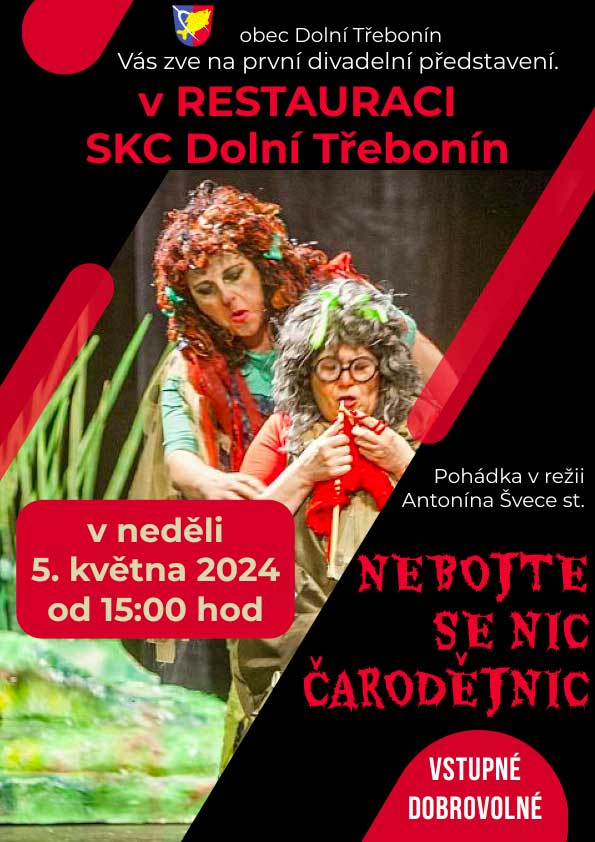 Pohádka Nebojte se nic čarodějnic 5. 5. 2024 v Restauraci SKC Dolní Třebonín